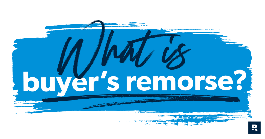 Buyer’s Remorse: What It Is and How to Avoid It